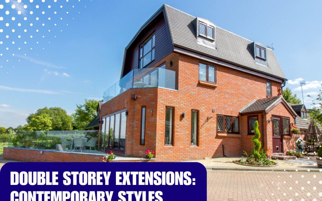 Double Storey Extensions: Contemporary Styles