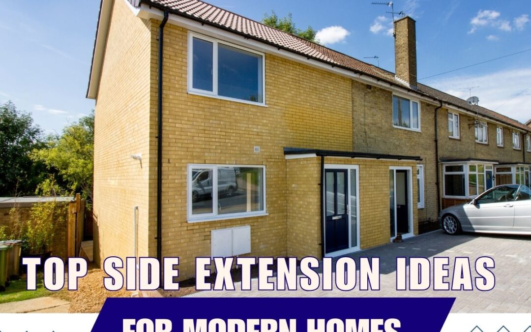 Top Side Extension Ideas for Modern Homes