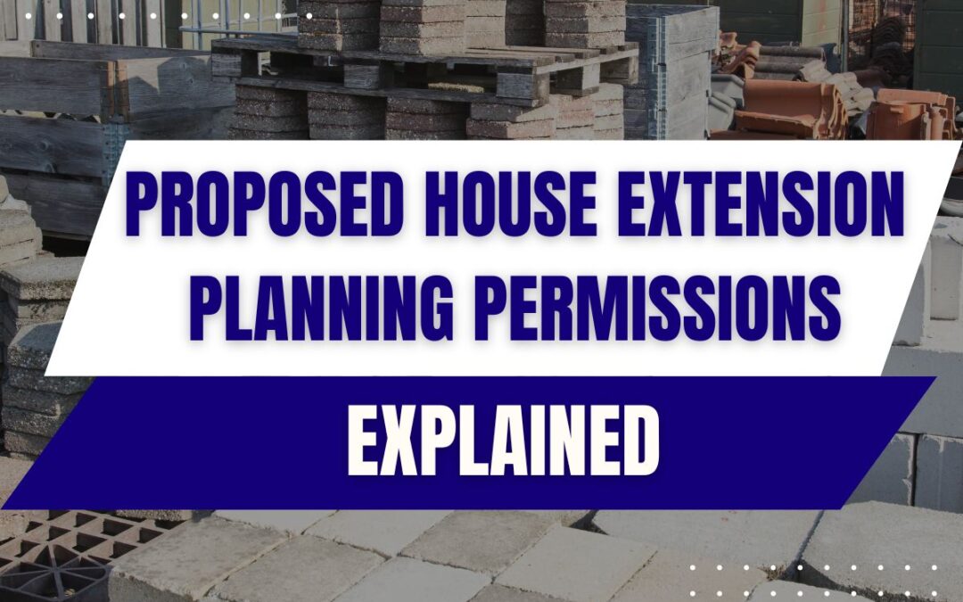 Proposed House Extension Planning Permissions Explained