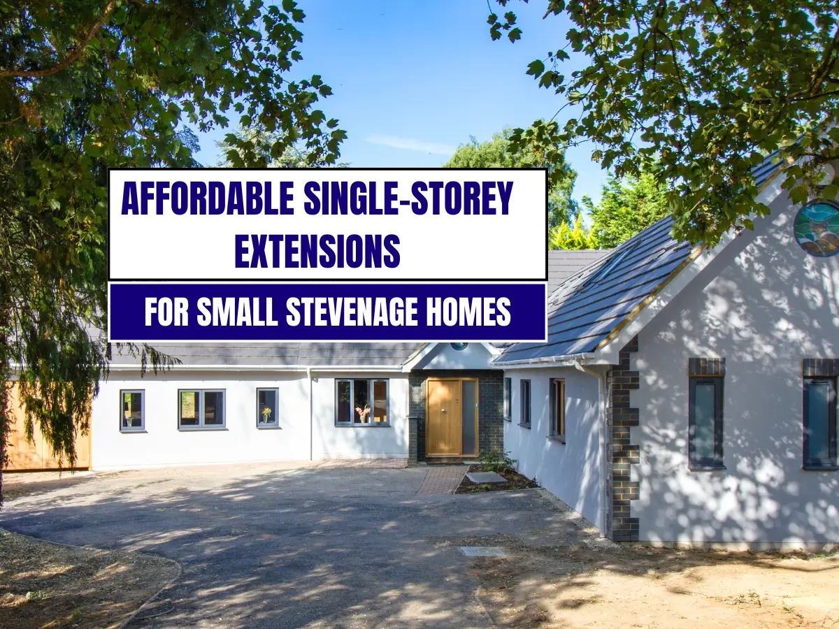 Affordable Single-Storey Extensions for Small Stevenage Homes Affordable Single Storey Extensions