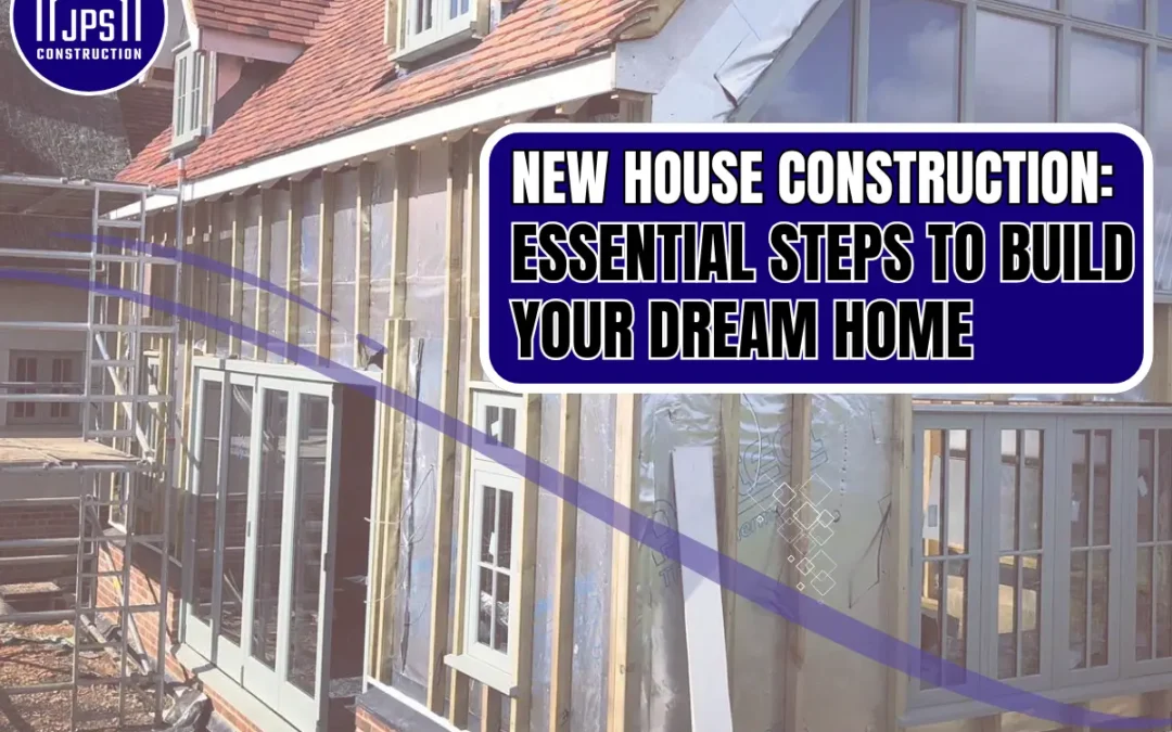 6 Key Considerations for New House Construction: Plan Your Dream Home