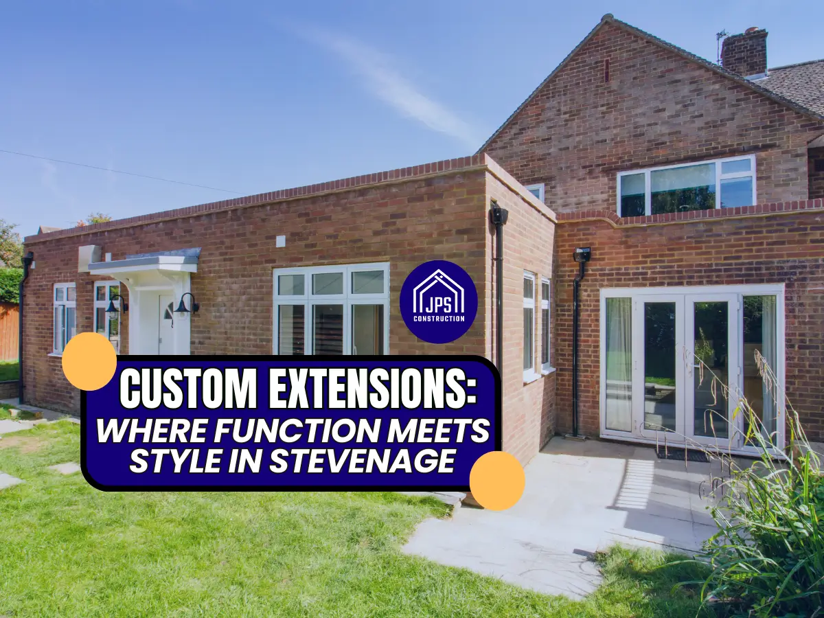 Custom Extensions Where Function Meets Style in Stevenage custom home extensions