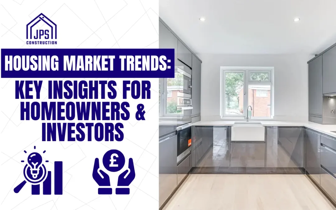 Housing Market Trends: What Homeowners & Investors Need to Know