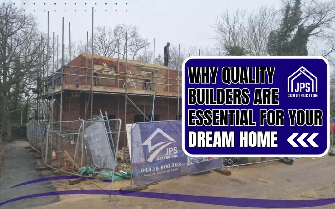 Why Quality Residential Builders Matter for Your Dream Home